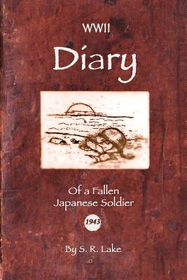 Coperta cărții 'WWII Diary of a Fallen Japanese Soldier - S. R. Lake'