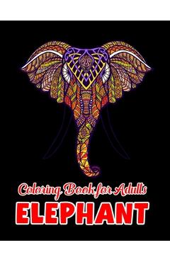 Coperta cărții 'Elephant coloring book for adults: Beautiful Elephants Designs for Stress Relief and Relaxation - Starcef Xefrim'