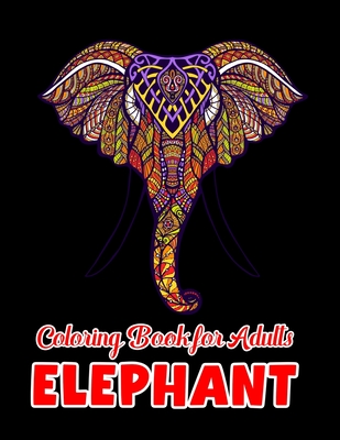 Elephant coloring book for adults: Beautiful Elephants Designs for Stress Relief and Relaxation - Starcef Xefrim