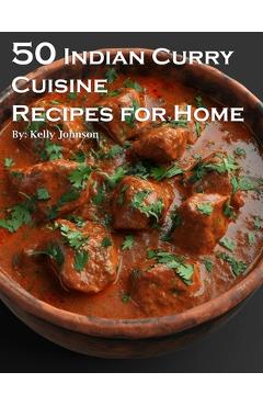 Coperta cărții '50 Indian Curry Creation Recipes for Home - Kelly Johnson'