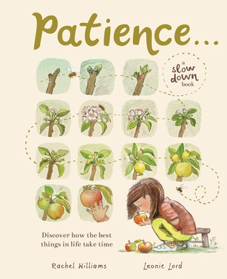 Patience . . . (a Slow Down Book): Discover How the Best Things in Life Take Time - Rachel Williams