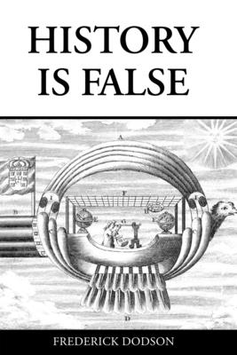 History is False - Frederick Dodson