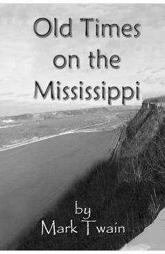 Coperta cărții 'Old Times on the Mississippi - Russell Lee'