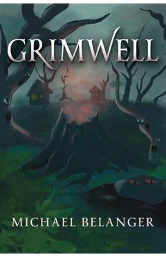Poza produsului Grimwell - Michael Belanger