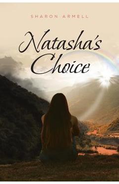 Coperta cărții 'Natasha's Choice - Sharon Armell'
