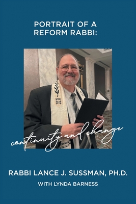 Coperta cărții 'Portrait of a Reform Rabbi: Continuity and Change - Rabbi Lance J. Sussman'