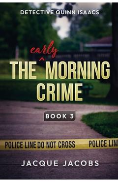 The (Early) Morning Crime - Jacque Jacobs