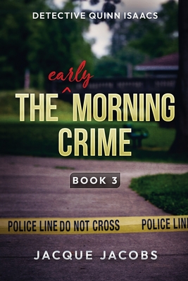 Coperta cărții 'The (Early) Morning Crime - Jacque Jacobs'