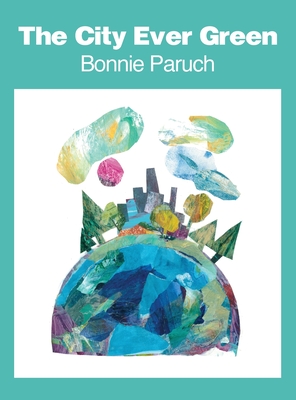 The City Ever Green - Bonnie Paruch