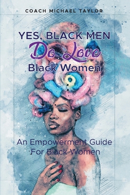 Coperta cărții 'Yes, Black Men Do Love Black Women - Coach Michael Taylor'