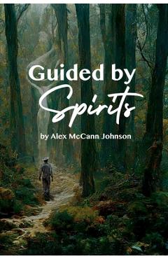 Coperta cărții 'Guided By Spirits - Alex Johnson'
