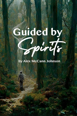 Guided By Spirits - Alex Johnson