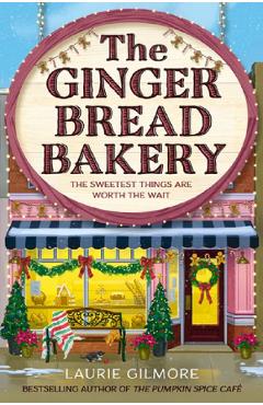 Poza produsului The Gingerbread Bakery - Laurie Gilmore