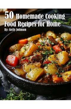 Coperta cărții '50 Homemade Cooking Recipes for Home - Kelly Johnson'