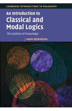 Coperta cărții 'An Introduction to Classical and Modal Logics - Adam Bjorndahl'