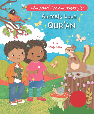 Animals Love to Hear Qur'an: The Song Book - Dawud Wharnsby
