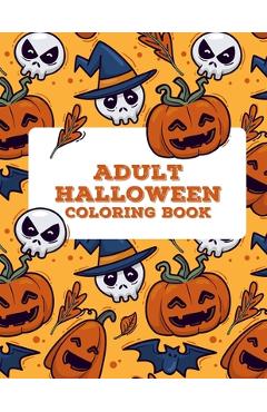 Poza produsului Adult Halloween Coloring Book (50 Unique Designs): Coloring Book For Adults Stress Relieving Designs, Coloring Books For Adults Funny Dark Page Editio - Elise Stremlow