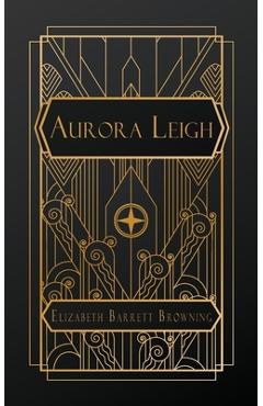 Coperta cărții 'Aurora Leigh: A Poem in Nine Books - Elizabeth Barrett Browning'
