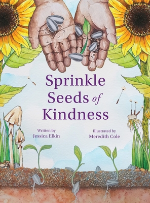 Sprinkle Seeds of Kindness - Jessica Elkin