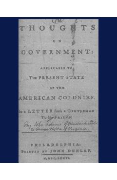 Coperta cărții 'Thoughts on government applicable to the present state of the American colonies.: Philadelphia, Printed by John Dunlap,'