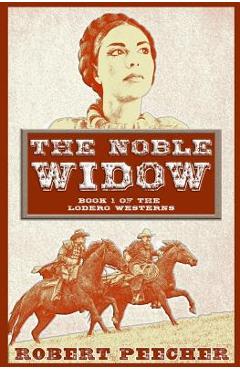 Poza produsului The Noble Widow: A Lodero Western Adventure - Robert Peecher