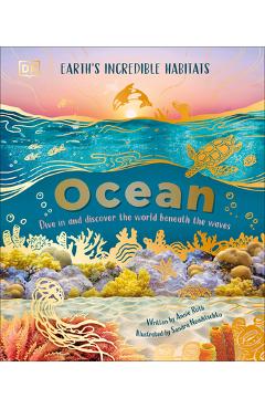 Ocean: Dive in and Discover the World Beneath the Waves - Annie Roth
