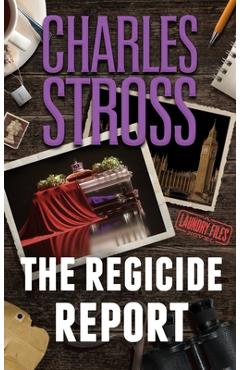 Poza produsului The Regicide Report - Charles Stross
