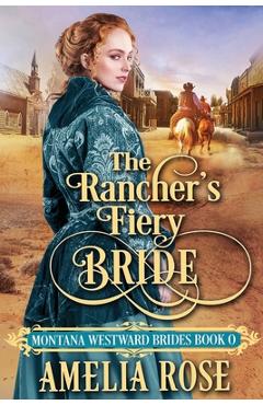Coperta cărții 'The Rancher's Fiery Bride - Amelia Rose'