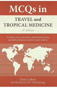 Coperta cărții 'MCQs in Travel and Tropical Medicine: 3rd edition - Dom Colbert'