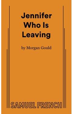 Coperta cărții 'Jennifer Who Is Leaving - Morgan Gould'