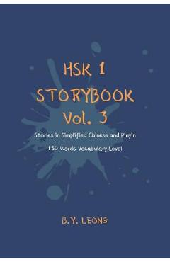 Coperta cărții 'HSK 1 Storybook Vol. 3: Stories in Simplified Chinese and Pinyin, 150 Word Vocabulary Level - Y. L. Hoe'