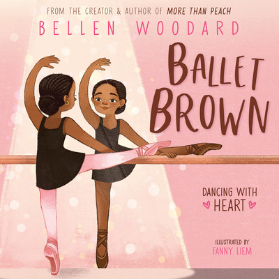 Ballet Brown (Bellen Woodard Original Picture Book #2) - Bellen Woodard