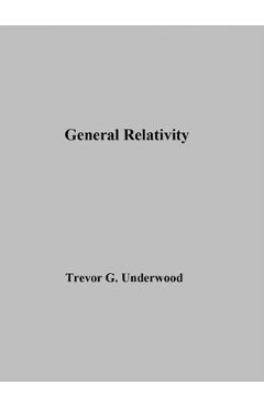 Coperta cărții 'General Relativity - Trevor Underwood'