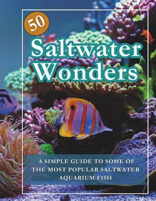 50 Saltwater Wonders Aquarium Fish Guide Book: Saltwater Fish Tank Book - Hot Trendz Digitals