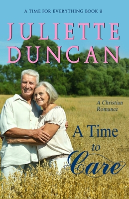 Coperta cărții 'A Time to Care: A Christian Romance - Juliette Duncan'