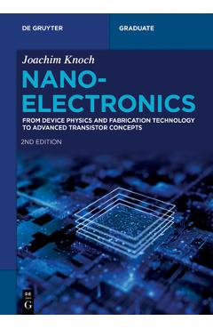 Coperta cărții 'Nanoelectronics: From Device Physics and Fabrication Technology to Advanced Transistor Concepts - Joachim Knoch'