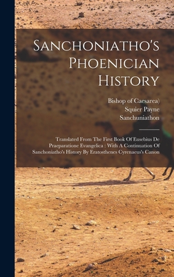 Coperta cărții 'Sanchoniatho's Phoenician History: Translated From The First Book Of Eusebius De Praeparatione Evangelica: With A'