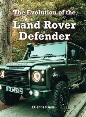 The Evolution Of The Land Rover Defender - Etienne Psaila