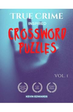 Coperta cărții 'True Crime Inspired Crossword Puzzle Book for Adults - Kevin Edwards'