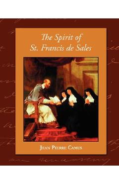 Coperta cărții 'The Spirit of St. Francis de Sales - Jean Pierre Camus'