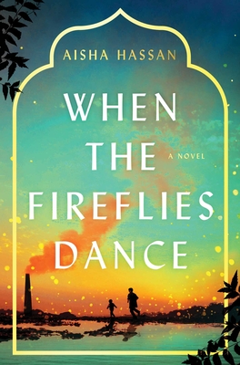 When the Fireflies Dance - Aisha Hassan