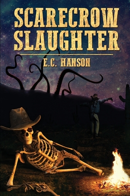 Scarecrow Slaughter - E. C. Hanson