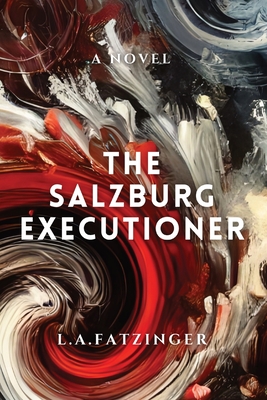 The Salzburg Executioner - L. A. Fatzinger