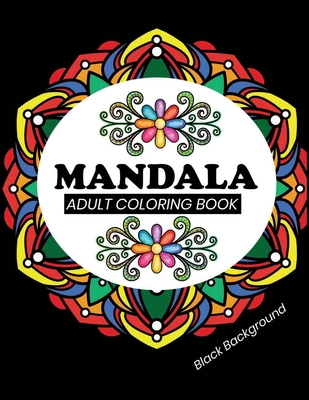 Mandala adult coloring book Black Background: Black Pages Coloring Book with 50 Mandalas to Color - Dasanix Gefinix