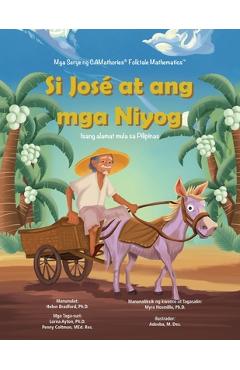 Coperta cărții 'Si José at Ang Mga Niyog: Isang Alamat Mula Sa Pilipinas - Helen Bradford'