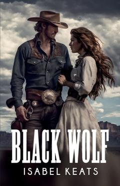 Coperta cărții 'Black Wolf: A passionate romance in the Wild West - Ian Davis'