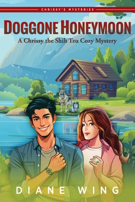 Coperta cărții 'Doggone Honeymoon: A Chrissy the Shih Tzu Cozy Mystery - Diane Wing'