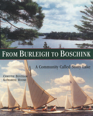 From Burleigh to Boschink: A Community Called Stony Lake - Christie Bentham