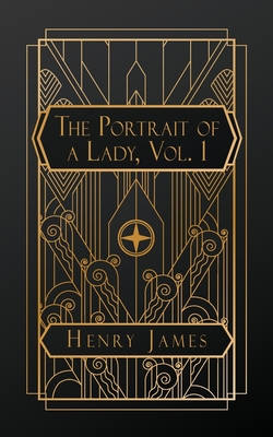 The Portrait of a Lady, Volume 1 - Henry James
