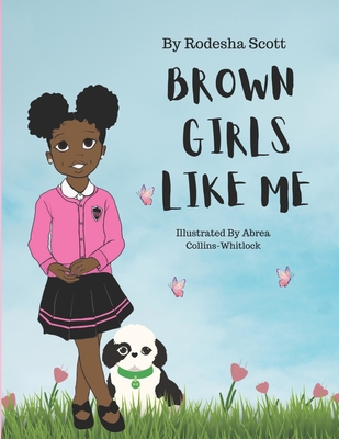 Brown Girls Like Me - Abrea Whitlock